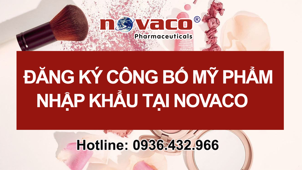 Quy trình Đăng ký công bố mỹ phẩm nhập khẩu tại novaco